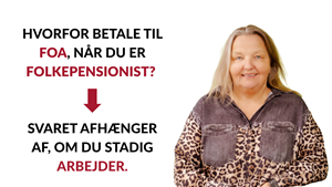 Hvorfor betale til FOA, når du er folkepensionist? Svaret afhænger af, om du stadig arbejder.