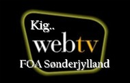 Se FOA Sønderjylland Web-TV