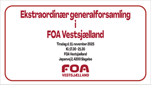 FOA Vestsjælland afholder ekstraordinær generalforsamling